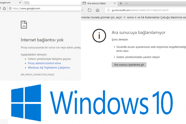 Windows 10 Proxy Sorunu & Çözümüm
